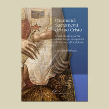 Carica l'immagine nel visualizzatore di Gallery, I tremendi Sacramenti del tuo Cristo. Una teologia a partire dalla Liturgia comparata d’Oriente e d’Occidente