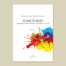 Carica l'immagine nel visualizzatore di Gallery, Come si dice? Linguaggio e apprendimento in famiglia e a scuola