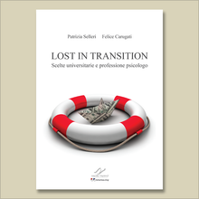 Carica l'immagine nel visualizzatore di Gallery, Lost in transition. Scelte universitarie e professione psicologo