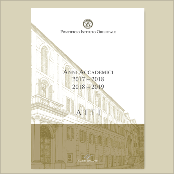 Pontificio Istituto Orientale. Atti Anni Accademici 2017-2018 | 2018-2019