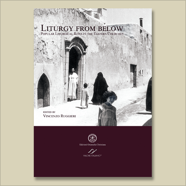 Liturgy from below. Popular Liturgical Rites in the Eastern Churches