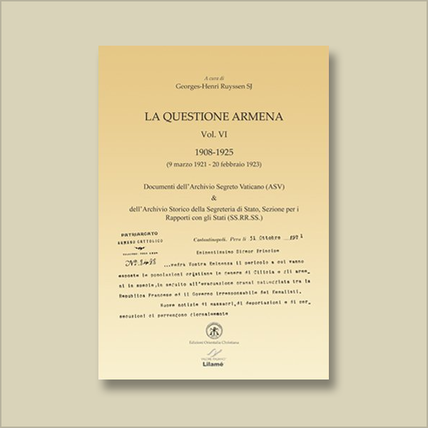 La Questione Armena. Volume VI, 1908-1925. Documenti degli Archivi della Santa Sede